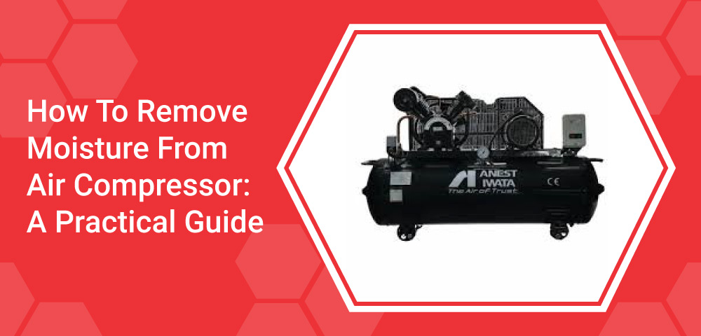 How to remove moisture from the air compressor